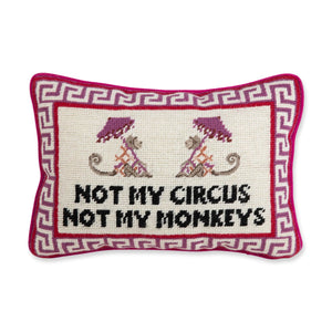 Not My Circus Not My Monkeys Needlepoint Pillow