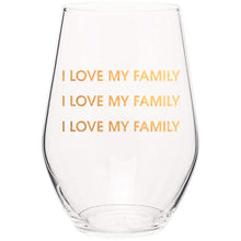 Load image into Gallery viewer, I Love My Family I love My Famliy Wine Glass
