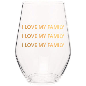 I Love My Family I love My Famliy Wine Glass