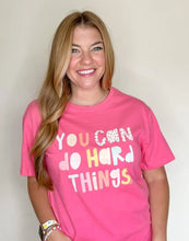 Load image into Gallery viewer, You Can Do Hard Things Pink Callie Danielle Tee
