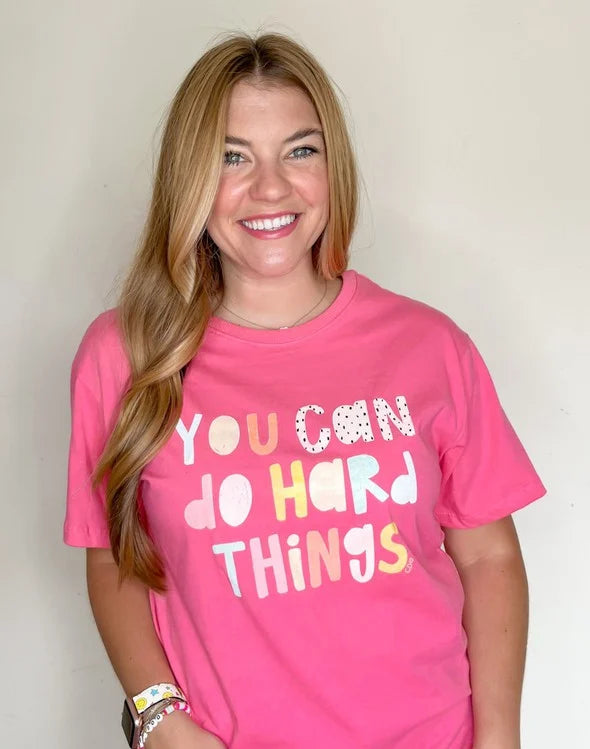 You Can Do Hard Things Pink Callie Danielle Tee