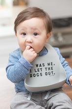 Load image into Gallery viewer, It was me I let the dogs out Bib
